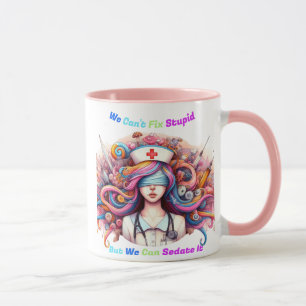 Can't Fix Stupid but we can sedate it Mug