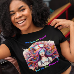 Can't Fix Stupid but we can sedate it T-Shirt