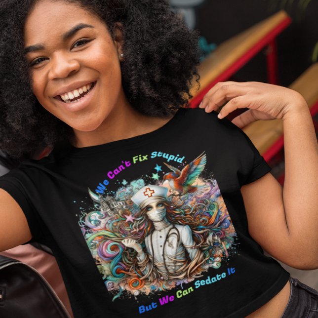 Can't Fix Stupid:: Healing Harmony T-Shirt (Creator Uploaded)