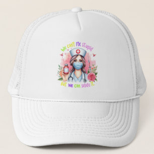 Can't Fix Stupid: Healing in a Bottle Trucker Hat