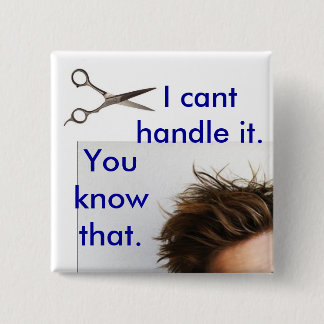Can't handle the haircut 15 cm square badge