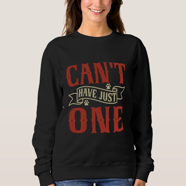 Can't Have Just One Cat Mum Sweatshirt (Front)