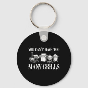 Cant Have Too Many Grills Funny Bbq Gear Grilling Key Ring