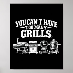 Cant Have Too Many Grills Funny Bbq Gear Grilling Poster