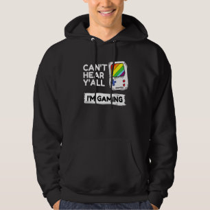 Cant Hear Yall Im Just Gaming Novelty Gamer Hoodie