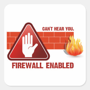 Can't hear you. Firewall Enabled Square Sticker