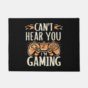 Can't Hear You I m Gaming Doormat