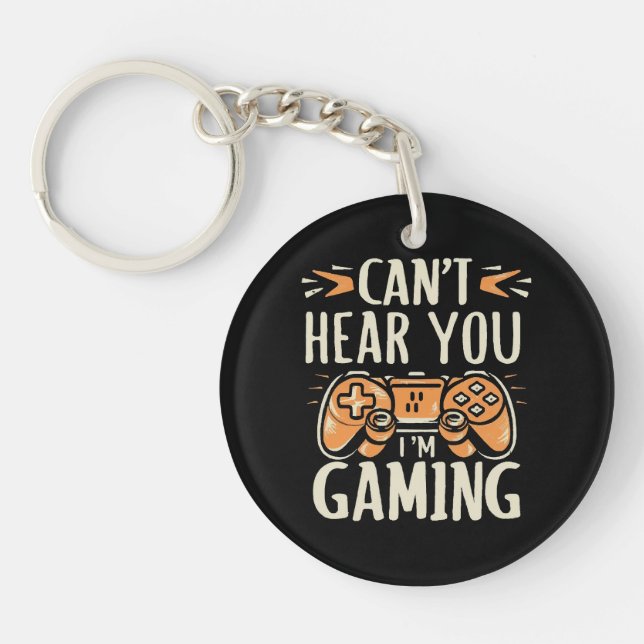 Can't Hear You I m Gaming Key Ring (Front)
