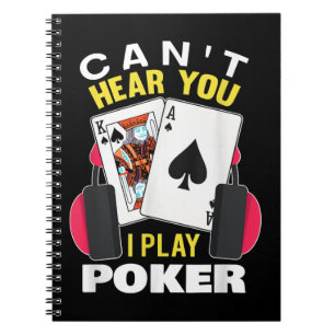 Cant Hear You I Play Poker Texas Holdem Player Notebook