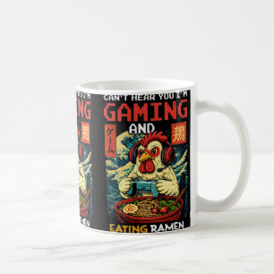Can't Hear You I'm Gaming And Eating Ramen Chicken Coffee Mug