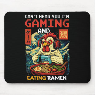 Can't Hear You I'm Gaming And Eating Ramen Chicken Mouse Pad