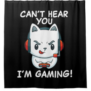 Cant Hear You Im Gaming Cat Gamer gift Shower Curtain
