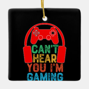 Can't Hear You I'm Gaming Ceramic Ornament