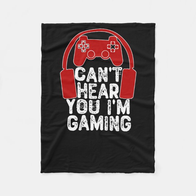 Can't Hear You I'm Gaming Fleece Blanket (Front)