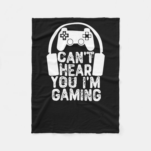 Can't Hear You I'm Gaming Fleece Blanket (Front)