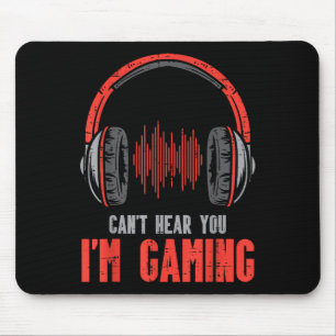Cant Hear You Im Gaming Funny Gamer Boys Girls Men Mouse Pad