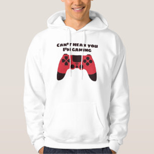 Cant hear you Im gaming funny gamer Hoodie