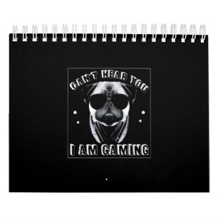 Can't Hear You I'm Gaming Funny Pug Lover Calendar