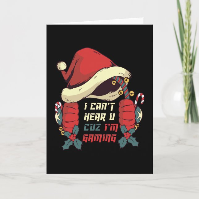 Cant Hear you Im Gaming Gamer Christmas Card (Front)