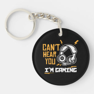 Can't hear you I'm Gaming - Gamer & Gamer Key Ring