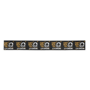 Can't hear you I'm Gaming - Gamer & Gamer Satin Ribbon