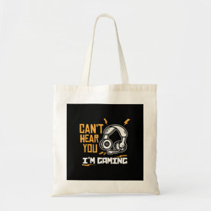Can't hear you I'm Gaming - Gamer & Gamer Tote Bag