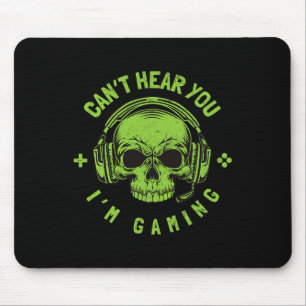 Can't Hear You I'm Gaming - Gamer Skull Headset Vi Mouse Pad