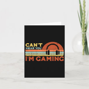 Cant Hear You Im Gaming Headphones Retro Gamer Men Card