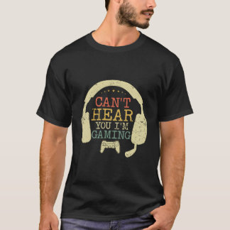 Can'T Hear You I'M Gaming Retro Headset Gamer Funn T-Shirt