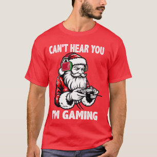 Cant Hear You Im Gaming Santa Gamer Christmas Vide T-Shirt