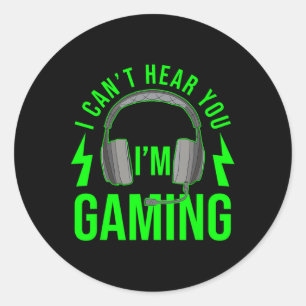 Can't Hear You Im Gaming Shirt Funny Video Game Ga Classic Round Sticker