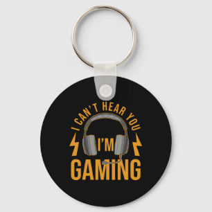 Can't Hear You Im Gaming Shirt Funny Video Game Ga Key Ring