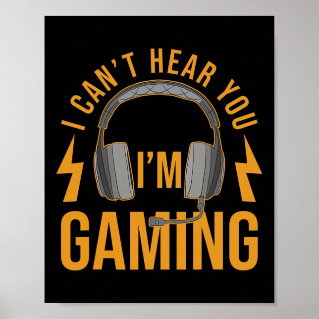 Can't Hear You Im Gaming Shirt Funny Video Game Ga Poster (Front)
