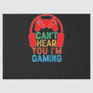 Can't Hear You I'm Gaming Tissue Paper