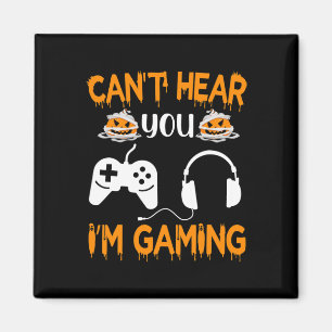 Can't Hear You I'm Gaming Video Game Controller Ha Magnet