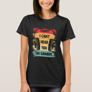 Can't Hear You I'm Gaming Video Gamer Headset T-Shirt