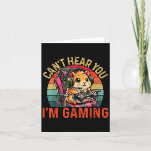 Cant Hear You Im Gaming Video Gamer Kids Teens Ham Card