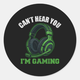 Can't Hear You I'm Gaming Video Gamer Teen Boys Re Classic Round Sticker