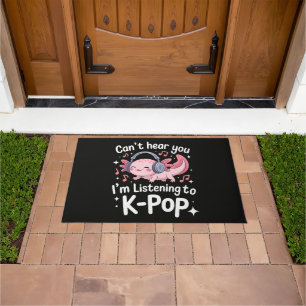 Cant Hear You Im Listening To K-Pop Doormat