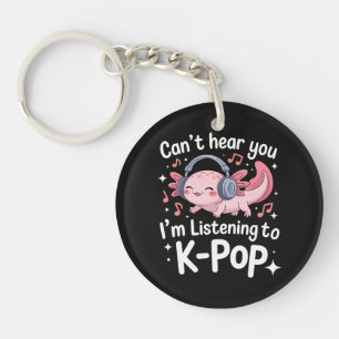 Cant Hear You Im Listening To K-Pop Key Ring