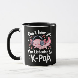 Cant Hear You Im Listening To K-Pop Mug