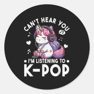 Cant Hear You I'm Listening To Kp Unicorn Kp Classic Round Sticker