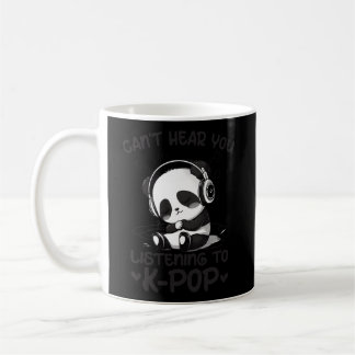 Can'T Hear You Listening To Kpop Panda K-Pop Merch Coffee Mug