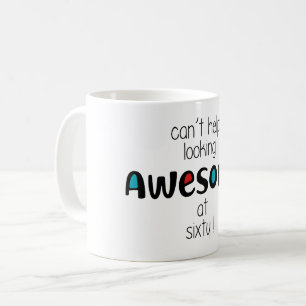 Can't help looking awesome at 60 coffee mug