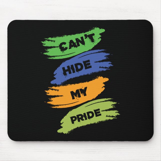 Can't Hide My Pride | LGBTQ | Gay Pride Mouse Pad (Front)