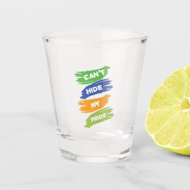 Can't Hide My Pride | LGBTQ | Gay Pride Shot Glass (Front)