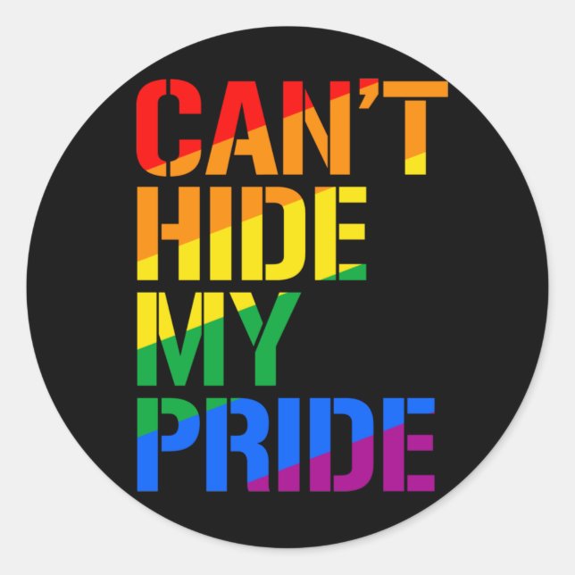 Can't Hide My Pride T-Shirt Classic Round Sticker (Front)