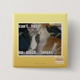 Can't Hold Up Much Longer 15 Cm Square Badge