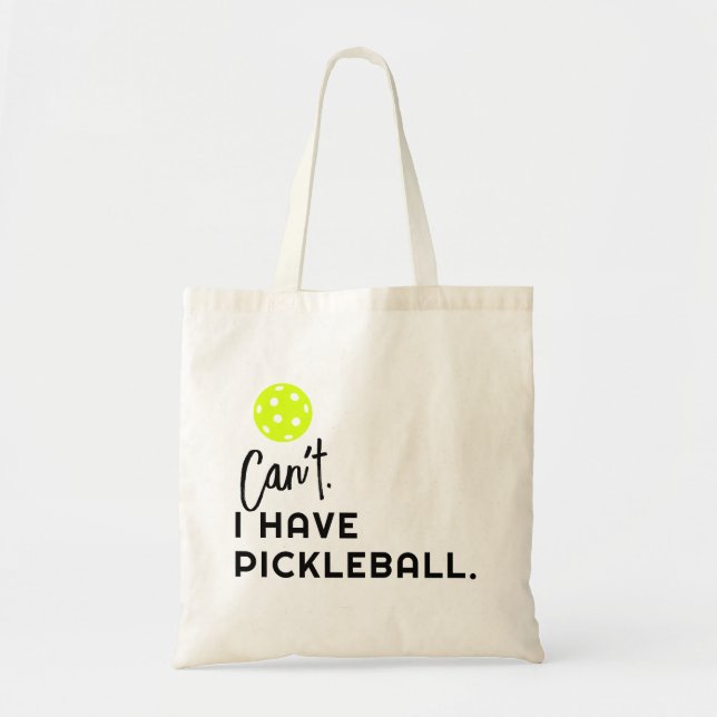 Can't I Have Pickleball Funny Cute Tote Bag (Front)