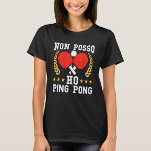 Can't I Ping Pong Table Tennis Player T-Shirt